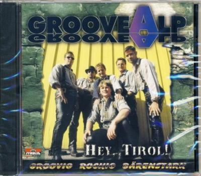 Groovealp - Hey, Tirol