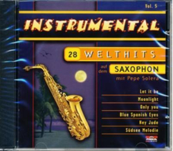 Instrumental Vol. 5: 28 Welthits aufdem Saxophon mit Pepe...