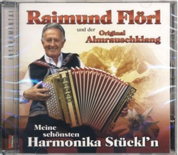 Raimund Flrl & Original Almrauschklang - Meine schnsten...