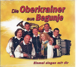 Die Oberkrainer aus Begunje - Einmal singen mit dir