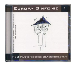 Pannonisches Blasorchester PBO - Europa Sinfonie 1