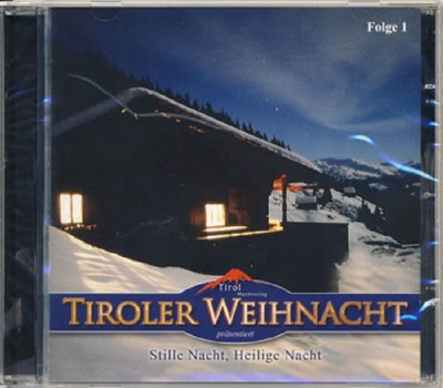 Tiroler Weihnacht prsentiert Stille Nacht, Heilige Nacht (Folge 1)