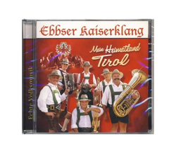 Ebbser Kaiserklang - Mein Heimatland Tirol (Echte...