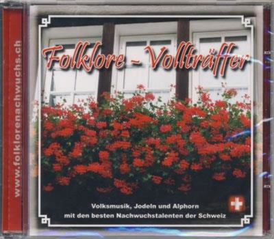 Folklore-Volltrffer / Volksmusik, Jodeln und Alphorn / Nachwuchstalente Schweiz