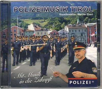 Polizeimusik Tirol - Mit Musik in die Zukunft