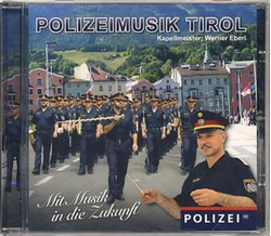 Polizeimusik Tirol - Mit Musik in die Zukunft