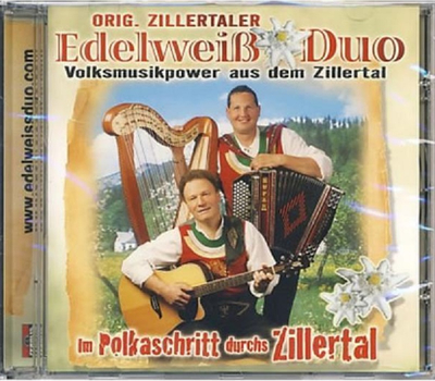 Orig. Zillertaler Edelweiss Duo - Im Polkaschritt durchs Zillertal