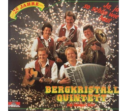 Bergkristall Quintett - Ja, ja so schn wie heut 25 Jahre...