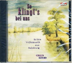 So klingts bei uns Echte Volksmusik aus Salzburg 20 Titel...