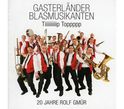 Gasterlnder Blasmusikanten - Tiiiiiiiiiip Toppppp - 20 Jahre Rolf Gmr