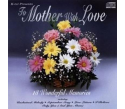 To Mother With Love / 18 Wonderful Memories