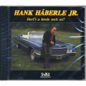 Hank H�berle Jr. - Derfs a bissle meh sei