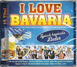 I love Bavaria / Typisch bayrische Lieder