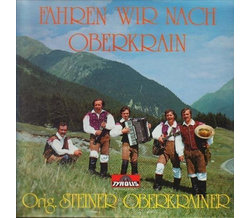 Orig. Steiner Oberkrainer - Fahren wir nach Oberkrain...
