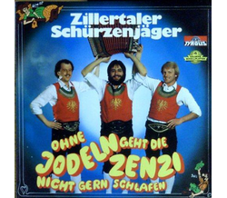 Sch�rzenj�ger (Zillertaler) - Ohne jodeln geht die Zenzi...