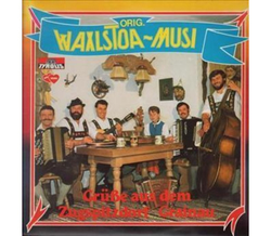 Orig. Waxlstoa Musi - Gr��e aus dem Zugspitzdorf Grainau LP