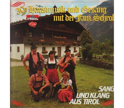 Familie Schroll - Sang und Klang aus Tirol 30 Jahre 1982...