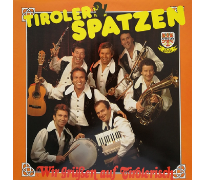 Orig. Tiroler Spatzen - Wir gr��en auf Tirolerisch1983 LP
