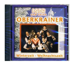 Igor und seine Oberkrainer - Winterzeit Weihnachtszeit