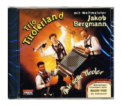 Jakob Bergmann und sein Trio Tirolerland - Mir sein Tiroler