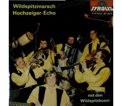 Wildspitz Buam - Wildspitzmarsch / Hochzeiger-Echo 1975...