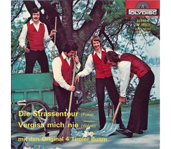 Orig. 4 Tiroler Buam - Die Stra�entour / Vergi� mich nie...