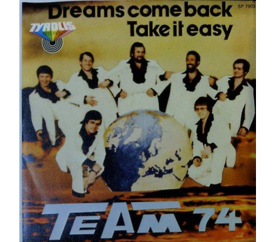 Team 74 - Dreams come back / Take it easy 1979 SP Neu