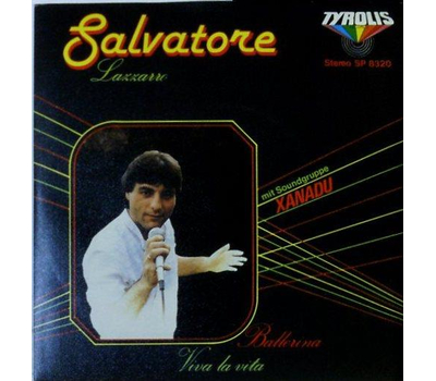 Salvatore Lazzarro mit Soundgruppe Xanadu - Ballerina / Viva la vita 1983 SP Neu