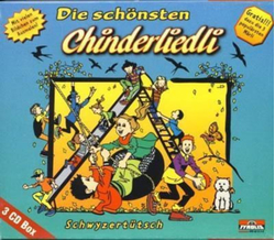 Die schnsten Chinderliedli in Schwyzerttsch 3CD