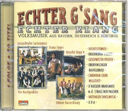 Echter Gsang, Echter Klang Volksmusik aus Bayern,...