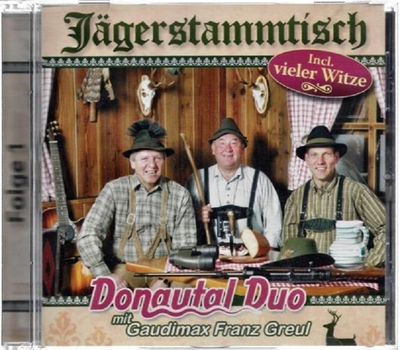 Donautal Duo mit Gaudimax Franz Greul - Jgerstammtisch incl. vieler Witze Folge 1 CD