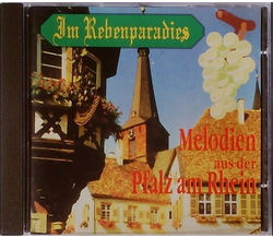 Im Rebenparadies - Melodien aus der Pfalz am Rhein