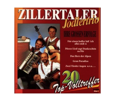Zillertaler Jodlertrio - Ihre groen Erfolge 20 Top Volltreffer CD Neu