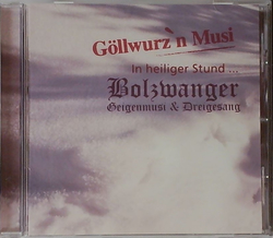 G�llwurzn Musi & Bolzwanger Geigenmusi & Dreigesang - In...