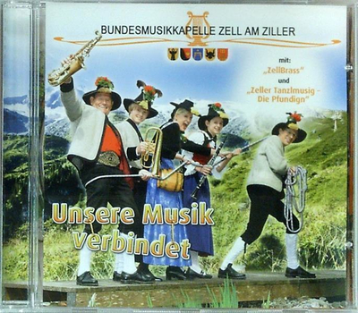 Bundesmusikkapelle Zell am Ziller - Unsere Musik verbindet