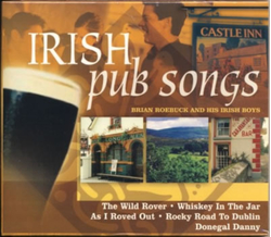 Brian Roebuck and his Irish Boys - Irish Pub Songs