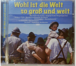 Wohl ist die Welt so gro� und weit