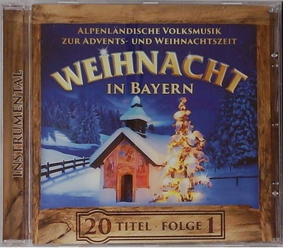 Weihnacht in Bayern - Alpenl�ndische Volksmusik zur Advents- und Weihnachtszeit Instrumental