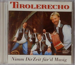 Tiroler Echo - Nimm Dir Zeit f�r d Musig