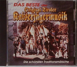 Das Beste der Original Tiroler Kaiserj�germusik - Die...