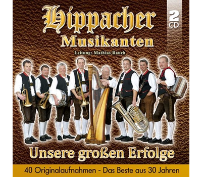 Hippacher Musikanten - Unsere groen Erfolge Das Beste aus 30 Jahren 2CD