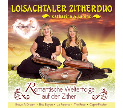 Loisachtaler Zitherduo Katharina & Sabine - Romantische Welterfolge auf der Zither Instrumental