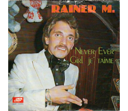 Rainer M. - Never ever / Girl je taime