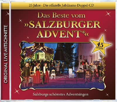 Das Beste vom Salzburger Advent - Salzburgs sch�nstes Adventsingen 25 Jahre 2CD