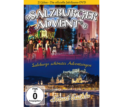 25 Jahre Salzburger Advent - Salzburgs schnstes Adventsingen - Freuet Euch DVD 2016