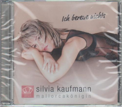 Silvia Kaufmann - Ich bereue nichts (Die Knigin von Mallorca)