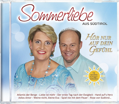 Sommerliebe aus S�dtirol - H�r nur auf dein Gef�hl 13 beliebte Schlagermelodien