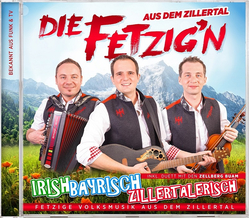 Die Fetzign aus dem Zillertal - Irish, Bayrisch,...