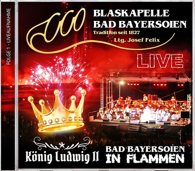 Blaskapelle Bad Bayersoien - Bad Bayersoien in Flammen - Knig Ludwig II Folge 1 Live