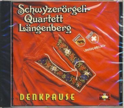 Schwyzer�rgeli-Quartett L�ngenberg - Denkpause